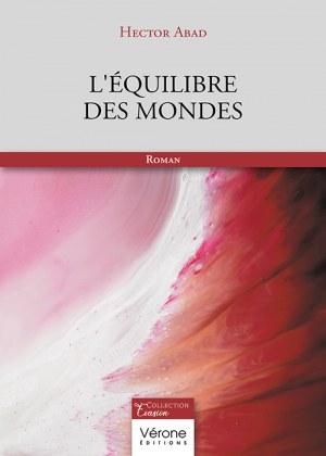 Abad HECTOR - L'équilibre des mondes