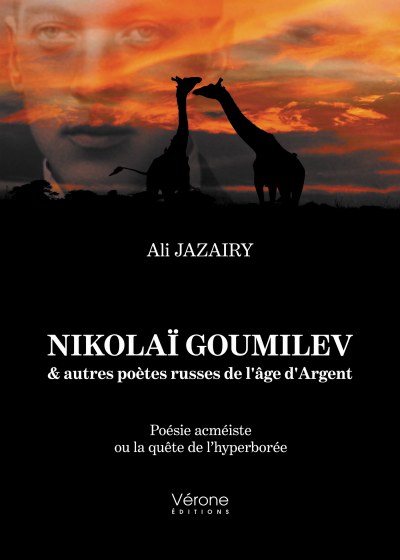 Ali JAZAIRY - Nikolaï Goumilev & autres poètes russes de l'âge d'Argent