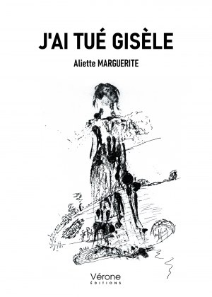 Aliette MARGUERITE - J'ai tué Gisèle