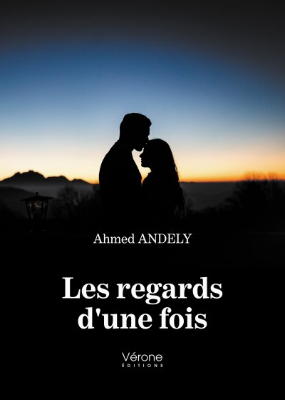 Ahmed ANDELY - Les regards d'une fois