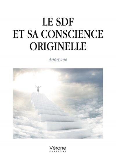 Anonyme  - Le SDF et sa Conscience Originelle