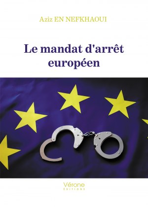 Aziz EN NEFKHAOUI - Le mandat d'arrêt européen