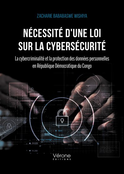 Zacharie BABABASWE-WISHIYA - Nécessité d'une loi sur la cybersécurité – La cybercriminalité et la protection des données personnelles en République Démocratique du Congo