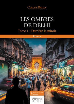 Claude BADAN - Les ombres de Delhi