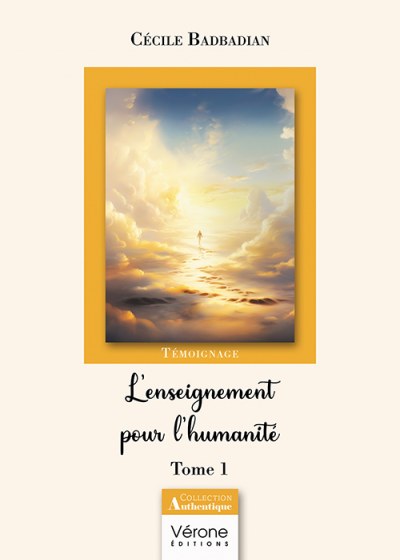 BADBADIAN CECILE - L'enseignement pour l'humanité - Tome 1