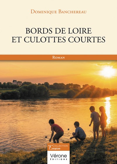 Dominique BANCHEREAU - Bords de Loire et culottes courtes