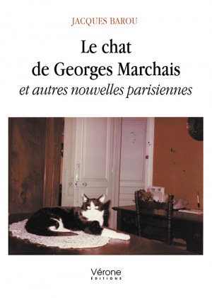 BAROU JACQUES - Le chat de Georges Marchais et autres nouvelles parisiennes