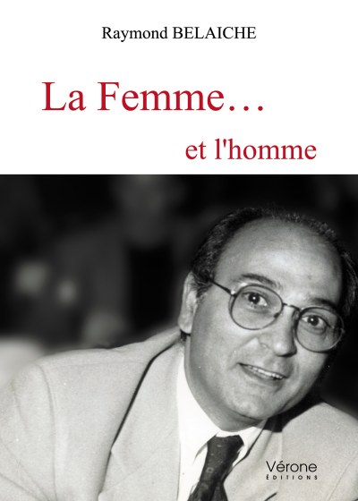 Raymond BELAICHE - La Femme… et l'homme