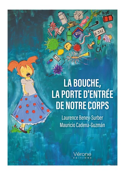 Laurence BENEY-SURBER et Mauricio CADENA-GUZMAN - La bouche, la porte d'entrée de notre corps
