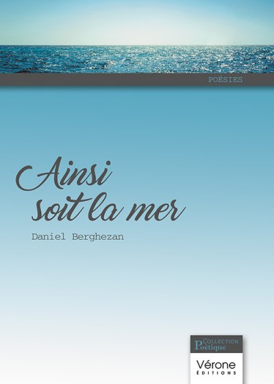 BERGHEZAN DANIEL - Ainsi soit la mer