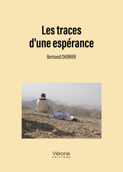 CHERRIER BERTRAND - Les traces d'une espérance