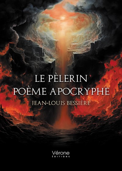 BESSIÈRE JEAN-LOUIS - Le pèlerin – Poème apocryphe