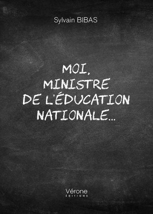 Sylvain BIBAS - Moi, ministre de l'Éducation nationale...