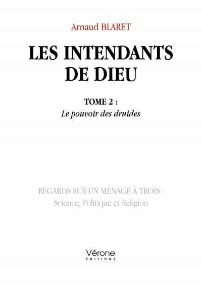 BLARET ARNAUD - Les intendants de Dieu - Tome 2 : Le pouvoir des druides