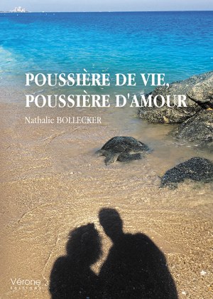 BOLLECKER NATHALIE - Poussière de vie, poussière d'amour