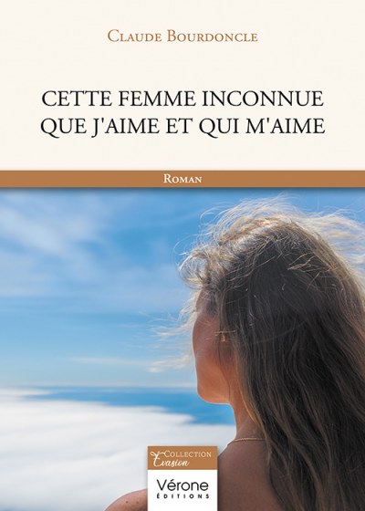 Claude BOURDONCLE - Cette femme inconnue que j'aime et qui m'aime