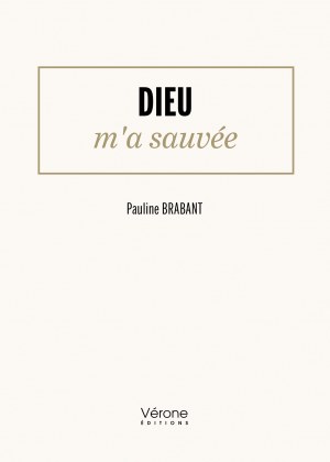 Pauline BRABANT - Dieu m'a sauvée