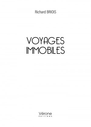 BRIOIS RICHARD - Voyages immobiles