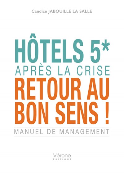 JABOUILLE LA SALLE CANDICE - Hôtels 5* : Après la crise, retour au bon sens !