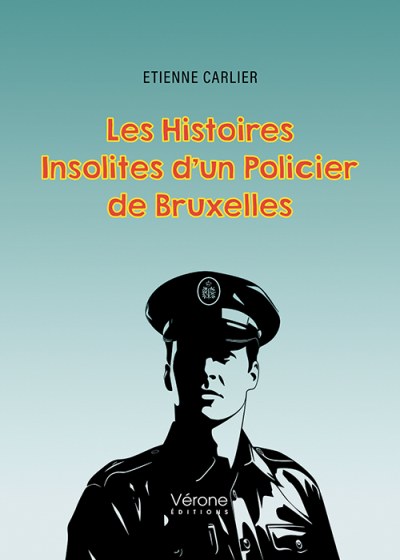 CARLIER ETIENNE - Les Histoires Insolites d’un Policier de Bruxelles