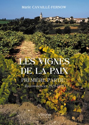 CAVAILLÉ-FERNOW MARIE - Les vignes de la paix Première partie :
