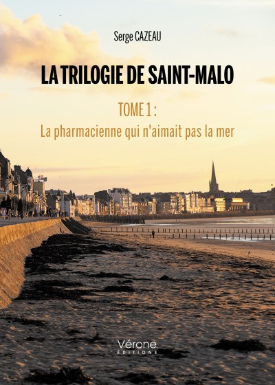 CAZEAU SERGE - La Trilogie de Saint-Malo — Tome 1 : La pharmacienne qui n'aimait pas la mer
