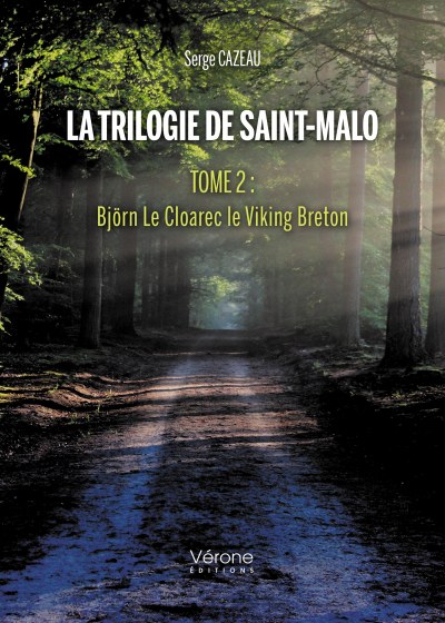 CAZEAU SERGE - La Trilogie de Saint-Malo — Tome 2 : Björn Le Cloarec le Viking Breton