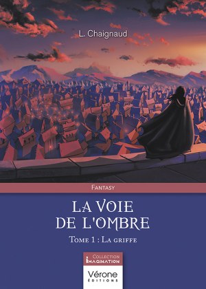 CHAIGNAUD L - La voie de l'ombre - Tome 1