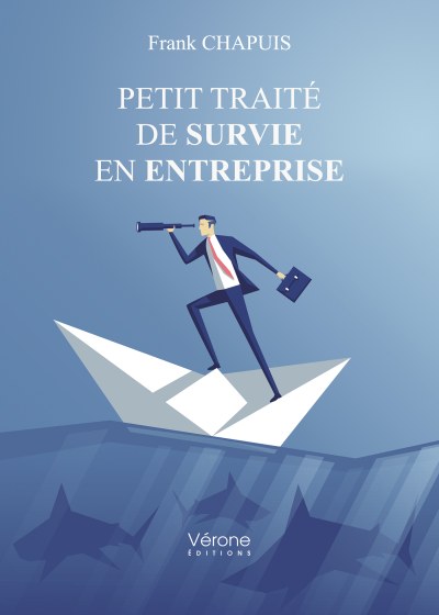 Frank CHAPUIS - Petit traité de survie en entreprise