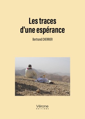 CHERRIER BERTRAND - Les traces d'une espérance