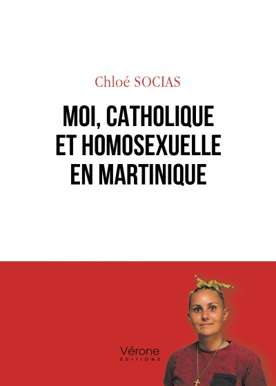 SOCIAS CHLOE - Moi, catholique et homosexuelle en Martinique