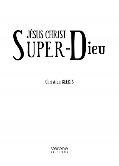 GEERTS CHRISTIAN - Jésus Christ Super-Dieu