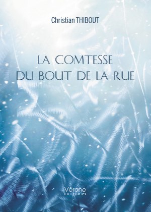 Christian THIBOUT - La comtesse du bout de la rue