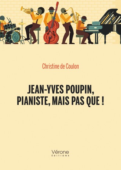 DE COULON CHRISTINE - Jean-Yves Poupin, Pianiste, mais pas que !