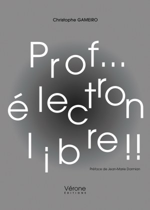 GAMEIRO CHRISTOPHE - Prof... électron libre !!