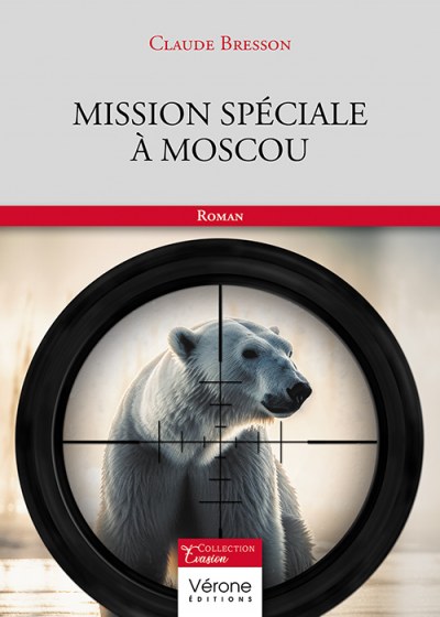 BRESSON CLAUDE - Mission spéciale à Moscou