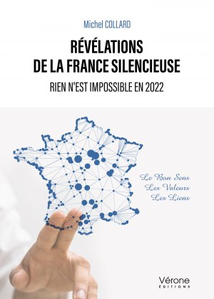 Michel COLLARD - Révélations de la France silencieuse – Rien n'est impossible en 2022