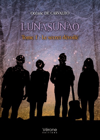DE CARVALHO OCEANE - Lunasunao – Tome 1 : Le secret dévoilé