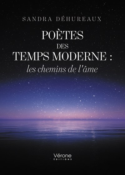 Sandra DÉHUREAUX - Poètes des temps moderne : les chemins de l'âme