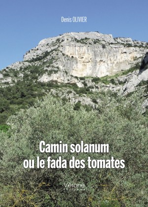 Denis OLIVIER - Camin solanum ou le fada des tomates
