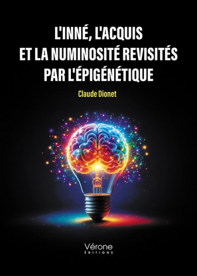 DIONET CLAUDE - L'inné, l'acquis et la numinosité revisités par l'épigénétique