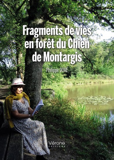 DORÉ PHILIPPE - Fragments de vies en forêt du Chien de Montargis
