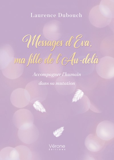 Laurence DUBOUCH - ésotérismeMessages d'Eva, ma fille de l'Au-delà