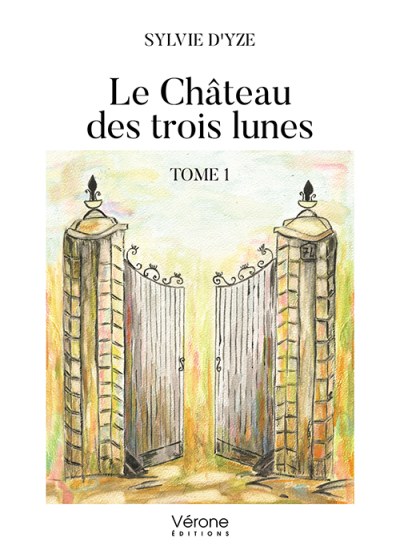 Sylvie DYZE - Le Château des trois lunes