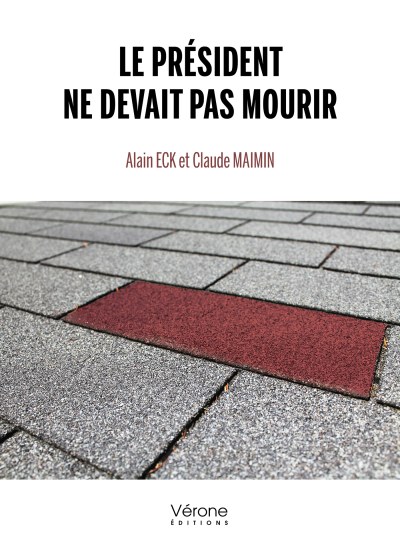 Alain ECK et Claude MAIMIN - Le président ne devait pas mourir