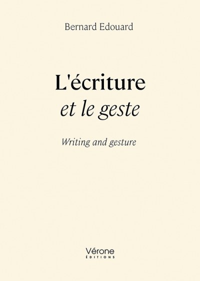 EDOUARD BERNARD - L'écriture et le geste