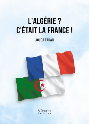 Aouda FARAH - L'Algérie ? C'était la France !