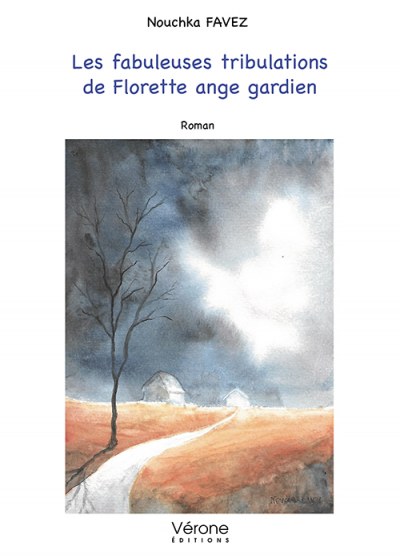 Nouchka FAVEZ - Les fabuleuses tribulations de Florette ange gardien