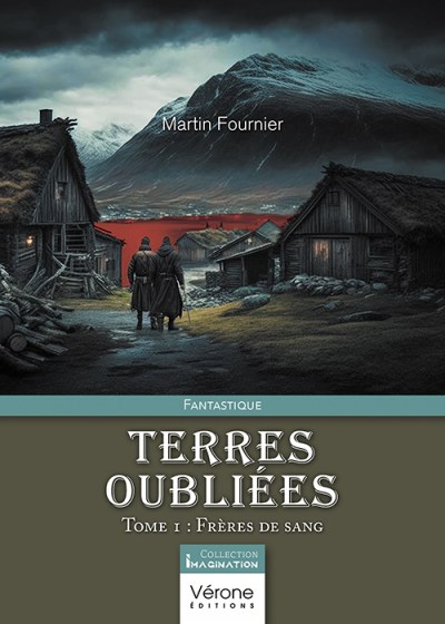 FOURNIER MARTIN - Terres oubliées – Tome 1 : Frères de sang