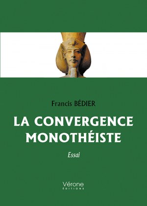 BÉDIER FRANCIS - La convergence monothéiste